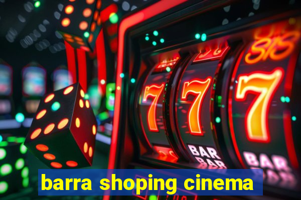 barra shoping cinema